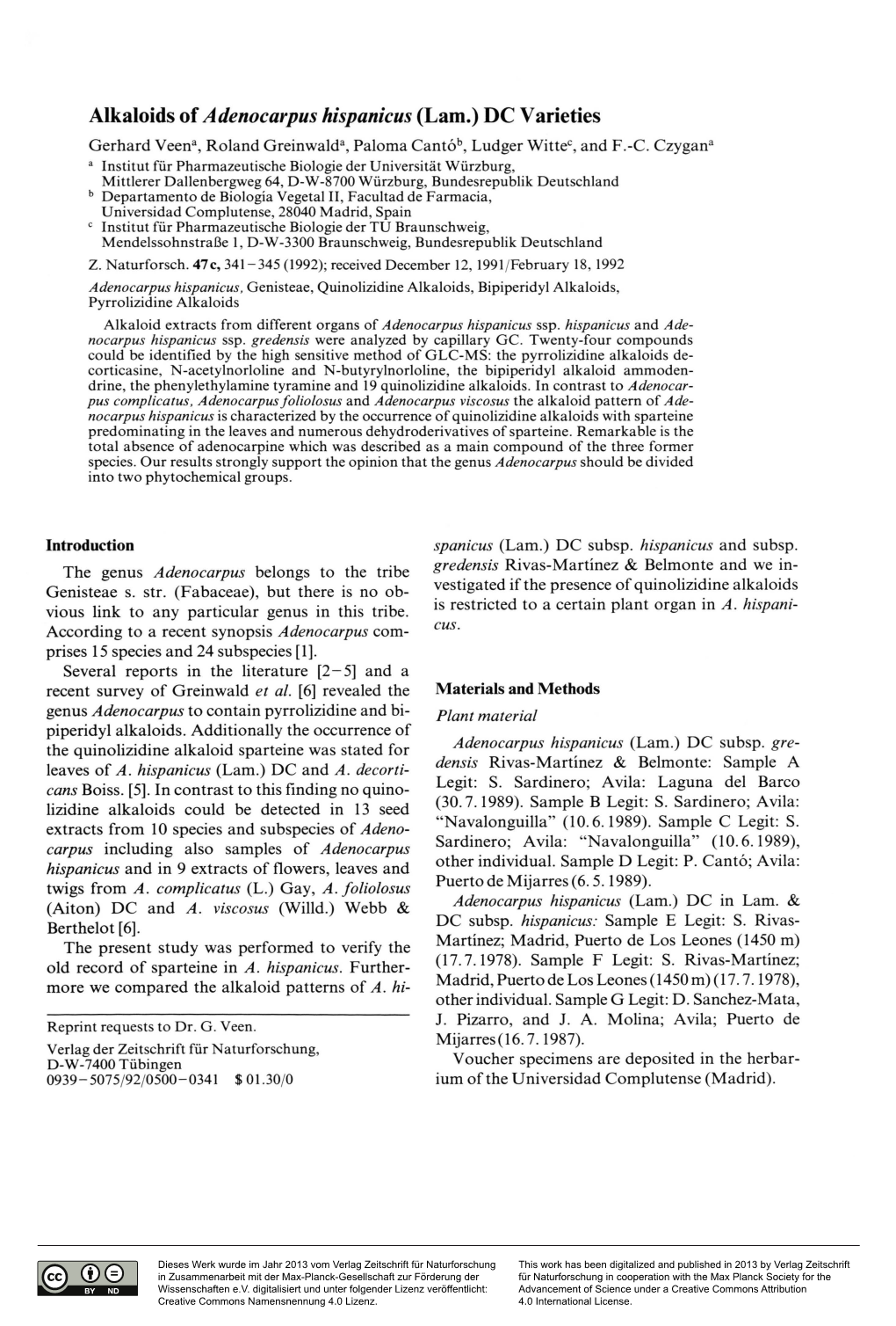 Alkaloids of Adenocarpus Hispanicus (Lam.) DC Varieties Gerhard Veena, Roland Greinwald3, Paloma Cantób, Ludger Wittec, and F.-C