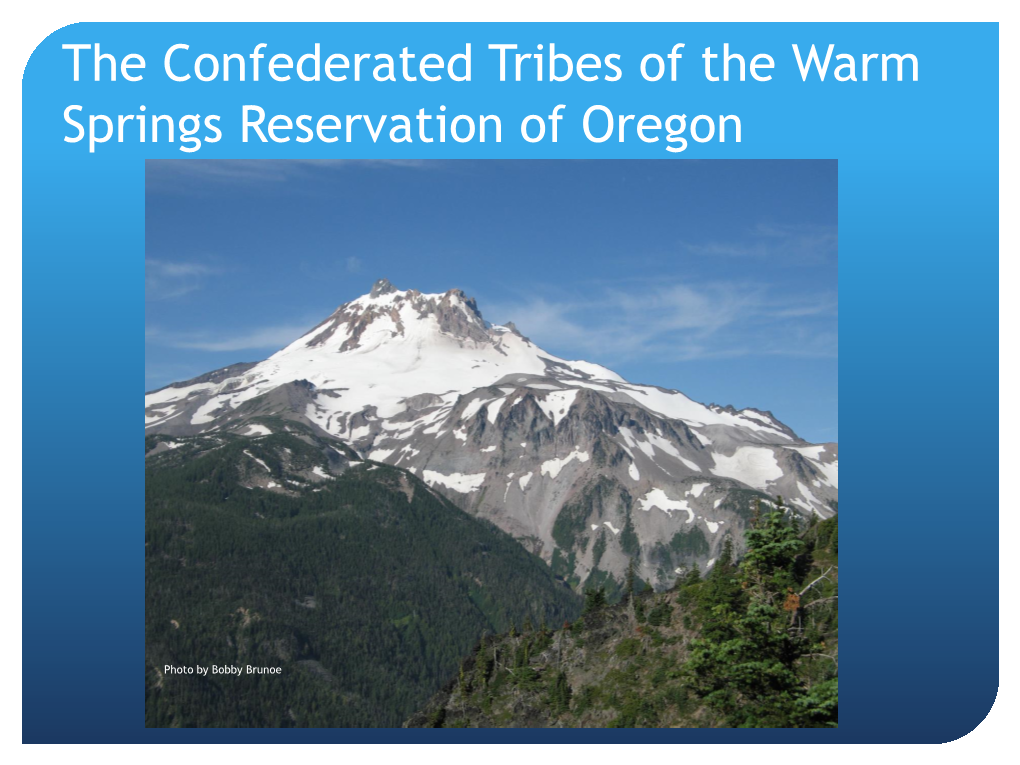 The Confederated Tribes of the Warm Springs Reservation of Oregon