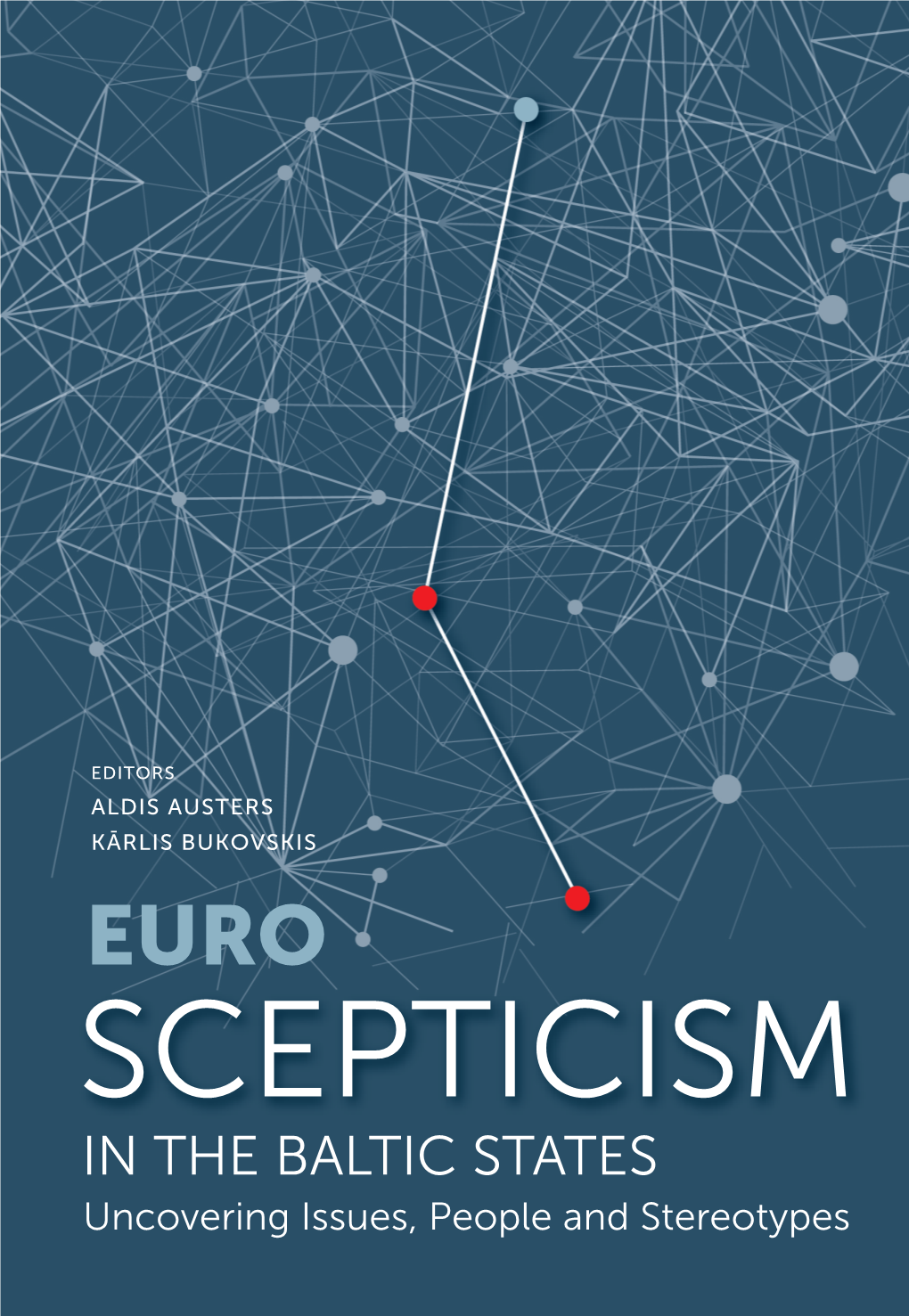 Euroscepticism in the Baltic States: Uncovering Issues, People and Stereotypes” Explores the Neglected Issue of Euroscepticism in the Baltic Societies
