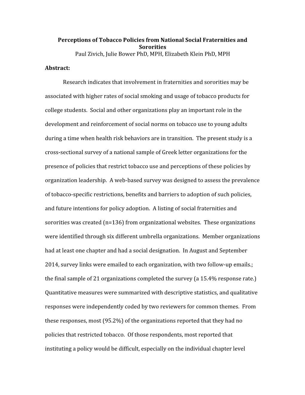 Perceptions of Tobacco Policies from National Social Fraternities and Sororities Paul Zivich, Julie Bower Phd, MPH, Elizabeth Klein Phd, MPH