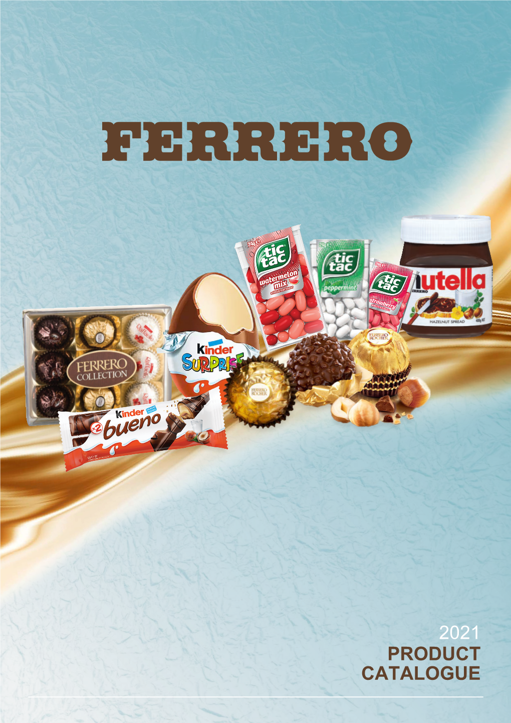 Ferrero Catalogue 2021 2021 FERRERO CATALOGUE