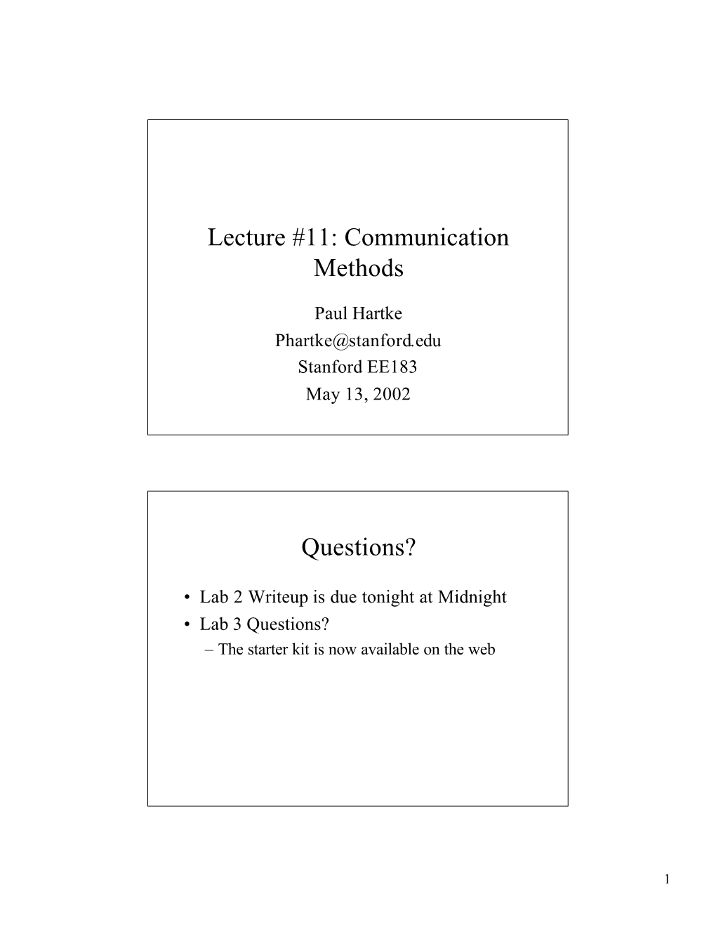 Lecture #11: Communication Methods Questions?