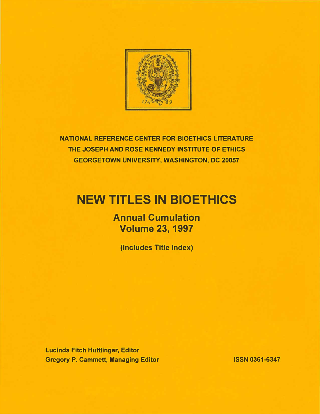 NEW TITLES in BIOETHICS Annual Cumulation Volume 23, 1997
