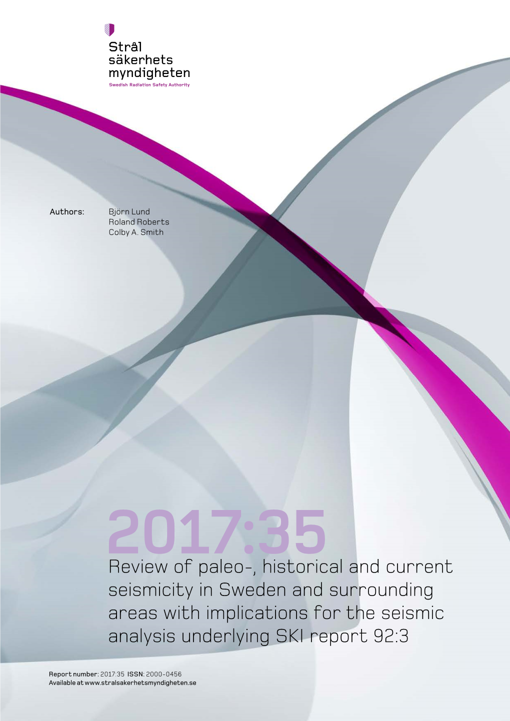 2017:35 Review of Paleo-, Historical and Current Seismicity in Sweden and Surrounding Areas with Implications for the Seismic Analysis Underlying SKI Report 92:3