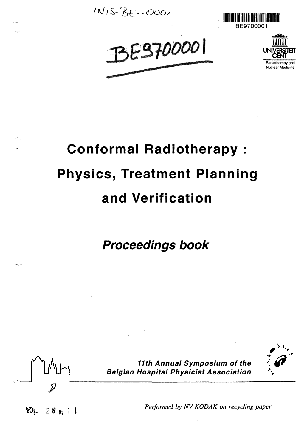 Conformal Radiotherapy : Physics, Treatment Planning and Verification
