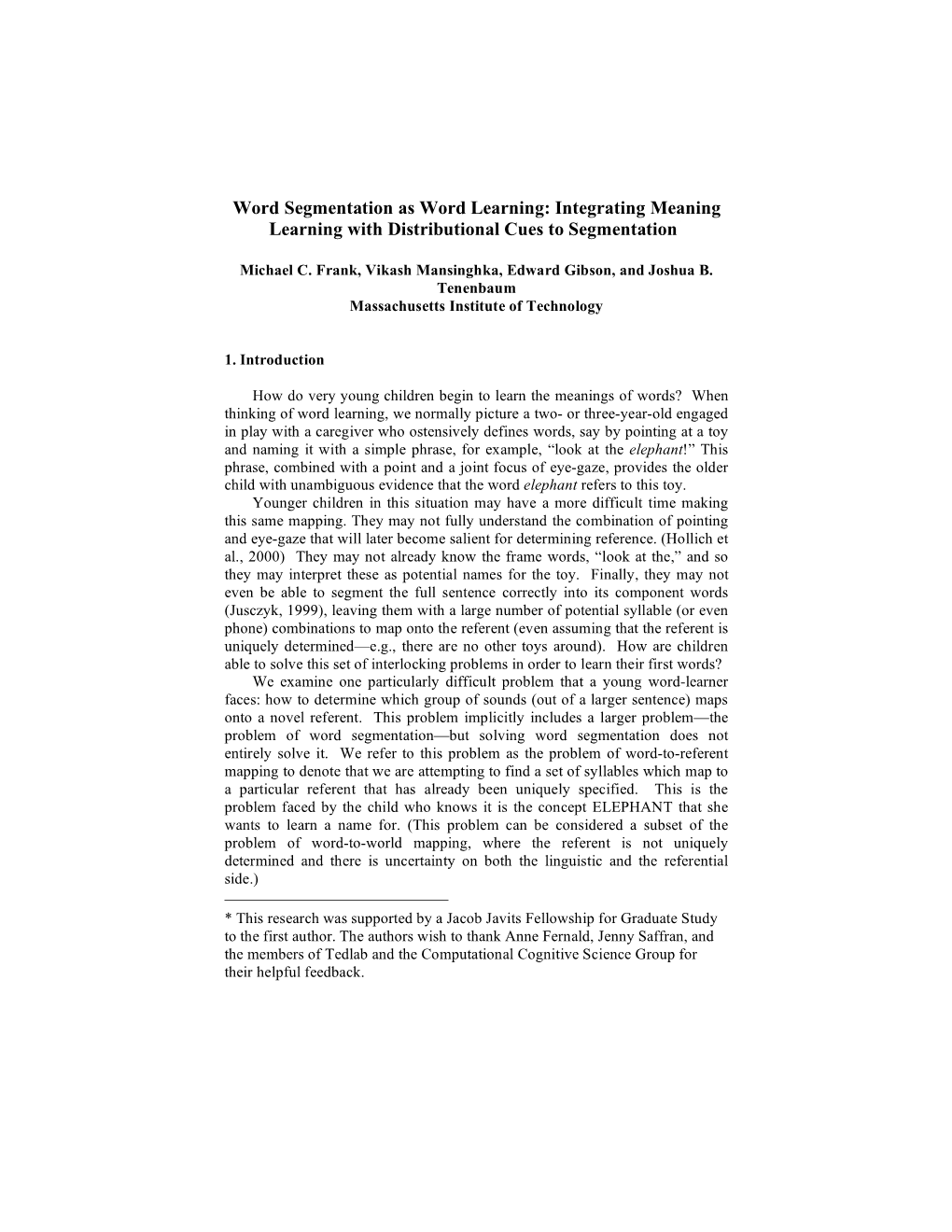 Word Segmentation As Word Learning: Integrating Meaning Learning with Distributional Cues to Segmentation*