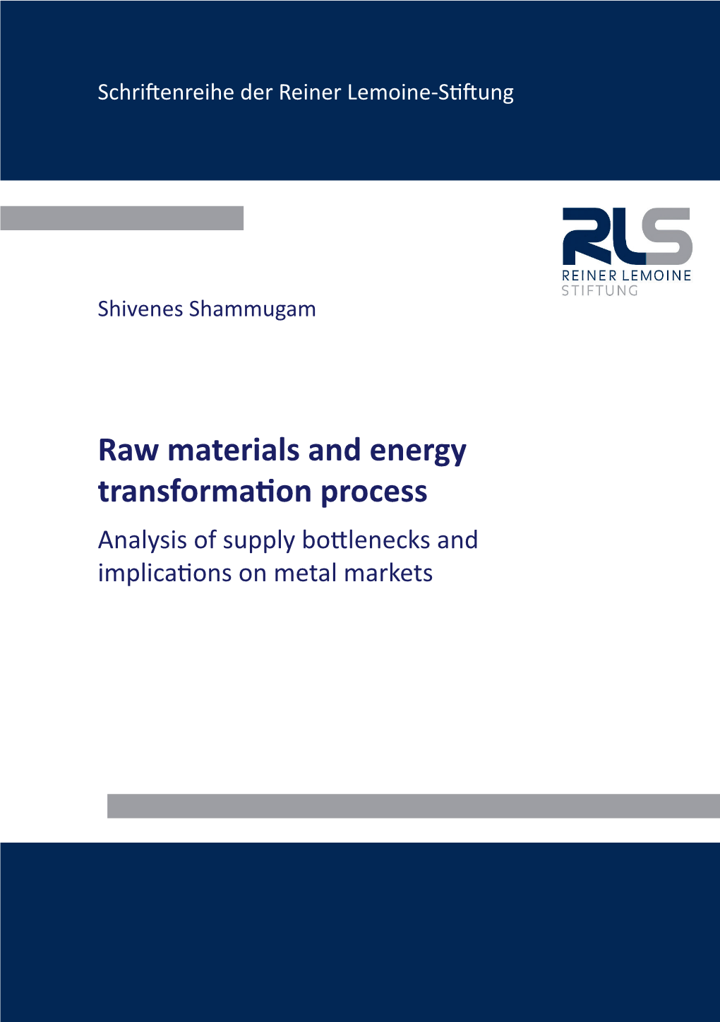 Raw Materials and Energy Transformation Process - Analysis of Supply Bottlenecks and Implications on Metal Markets