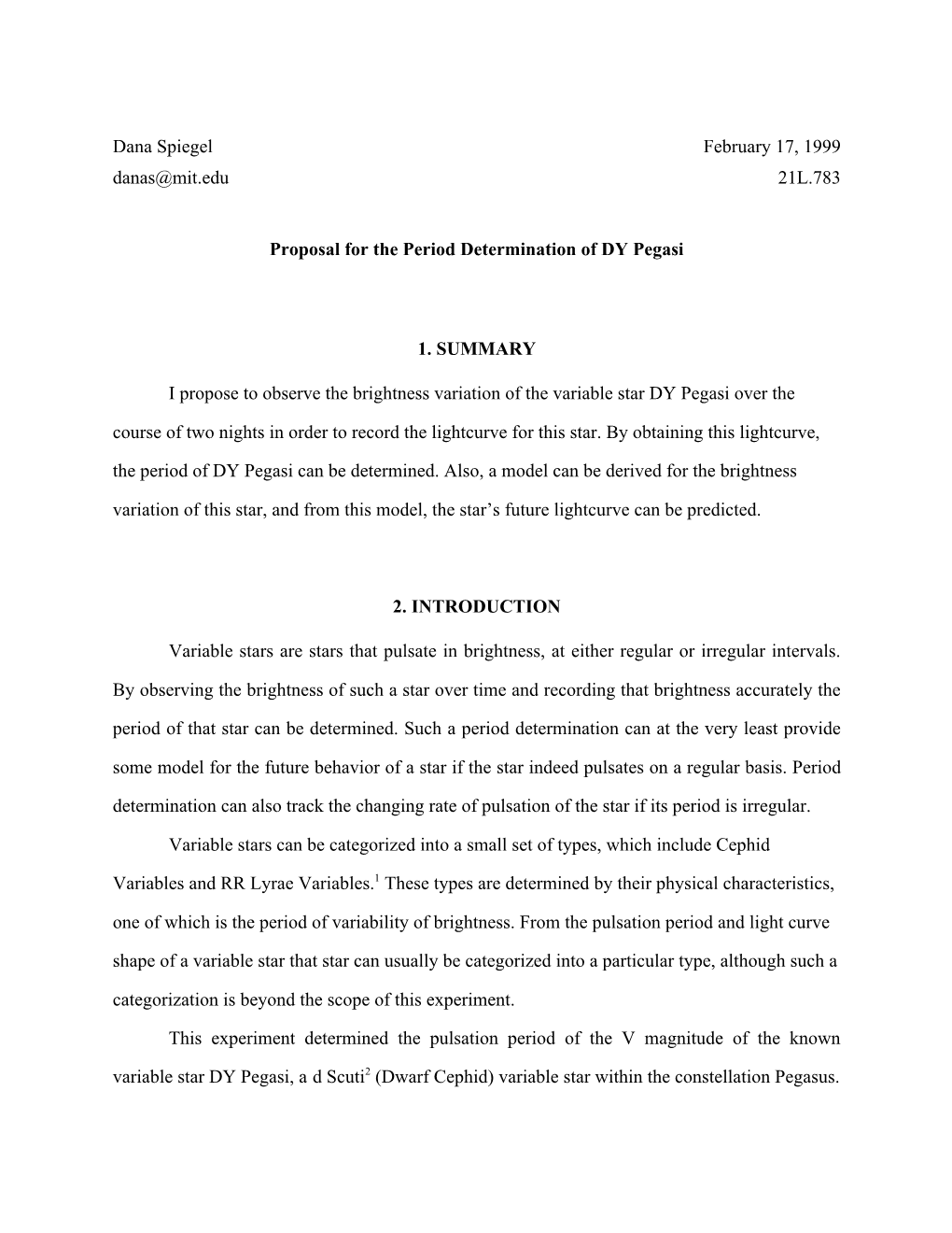 Dana Spiegel February 17, 1999 Danas@Mit.Edu 21L.783 Proposal