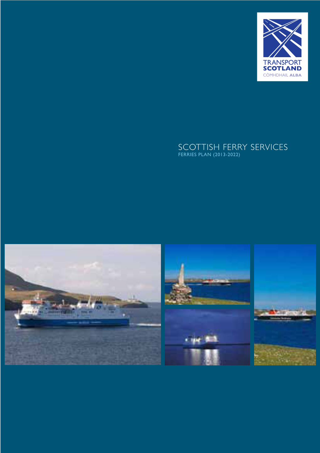 Scottish Ferry Services: Ferries Plan (2013-2022)