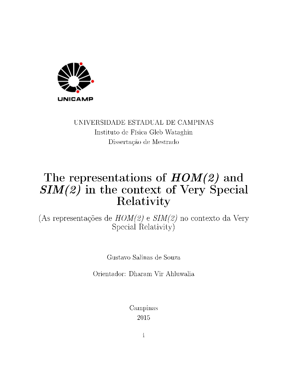 In the Context of Very Special Relativity (As Representações De HOM(2) E SIM(2) No Contexto Da Very Special Relativity)