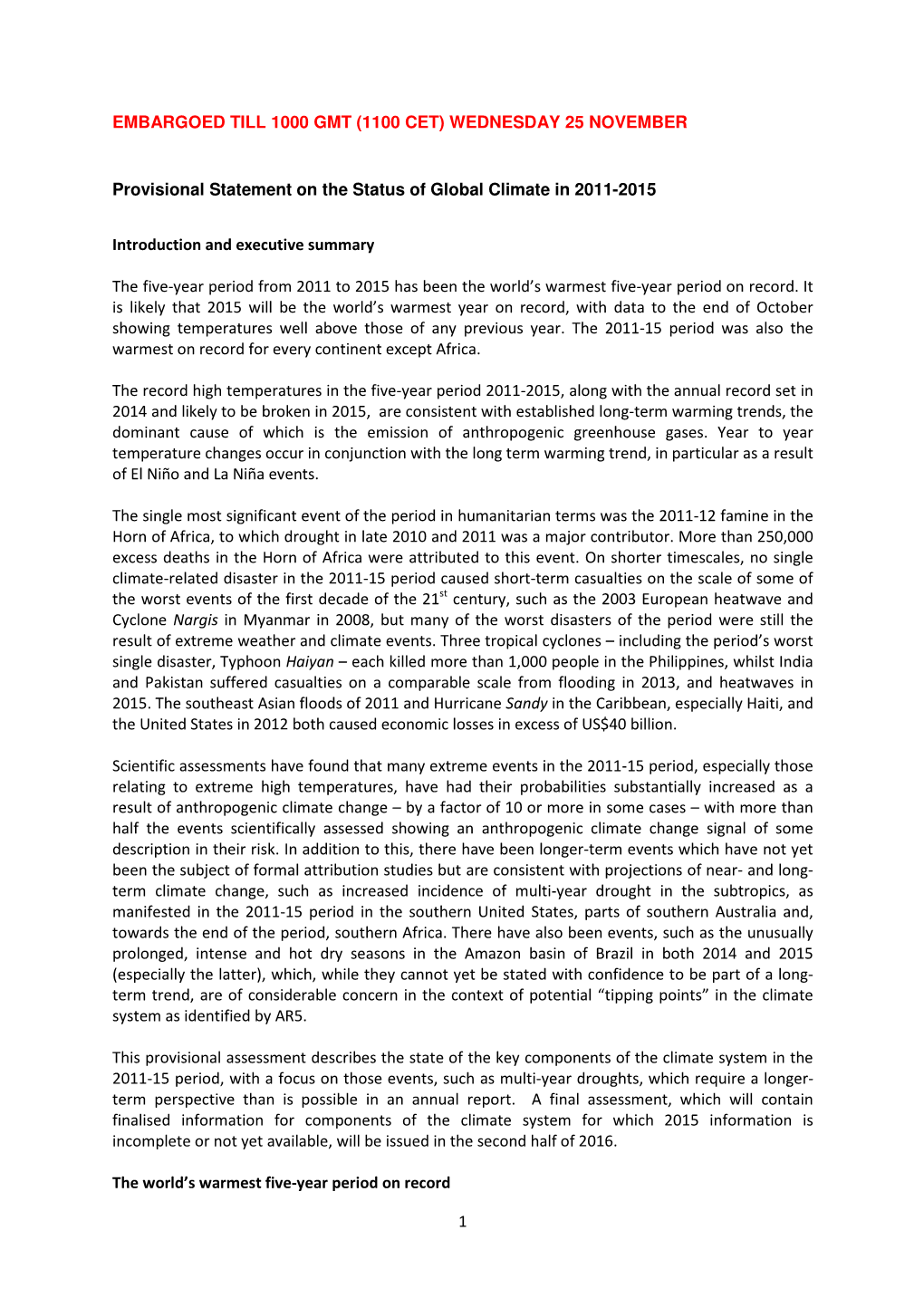 1 EMBARGOED TILL 1000 GMT (1100 CET) WEDNESDAY 25 NOVEMBER Provisional Statement on the Status of Global Climate in 2011-2015 In