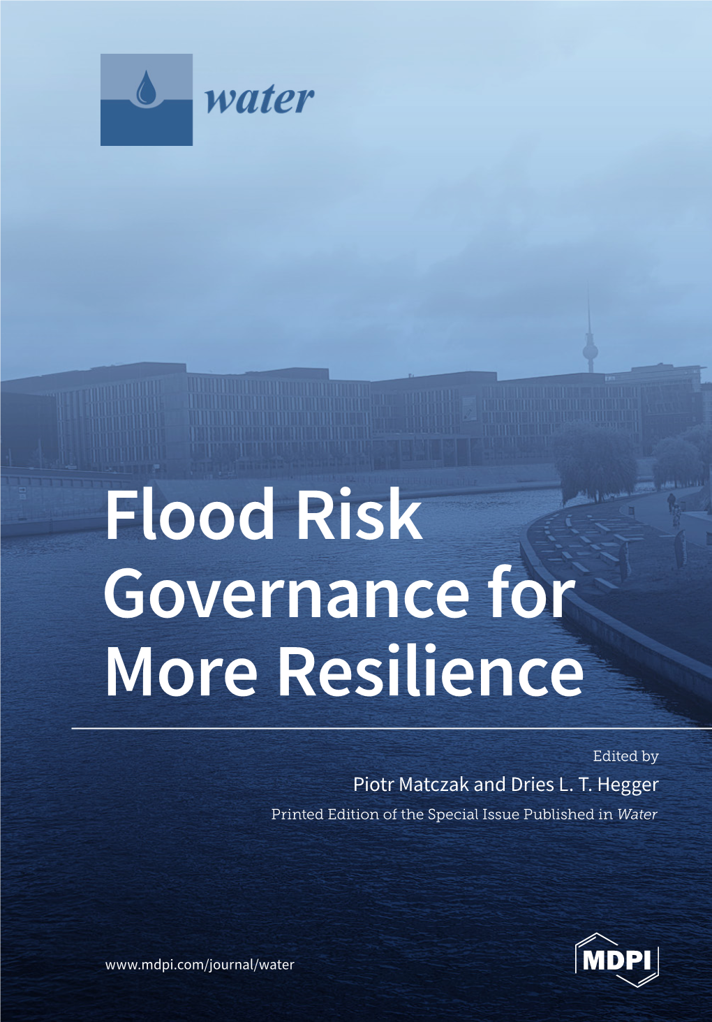 Flood Risk Governance for More Resilience • Piotr Matczak and Dries L