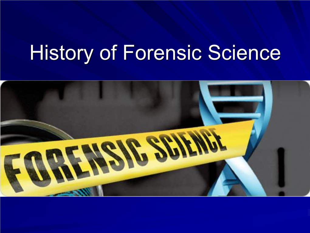 History & Development of Forensic Science