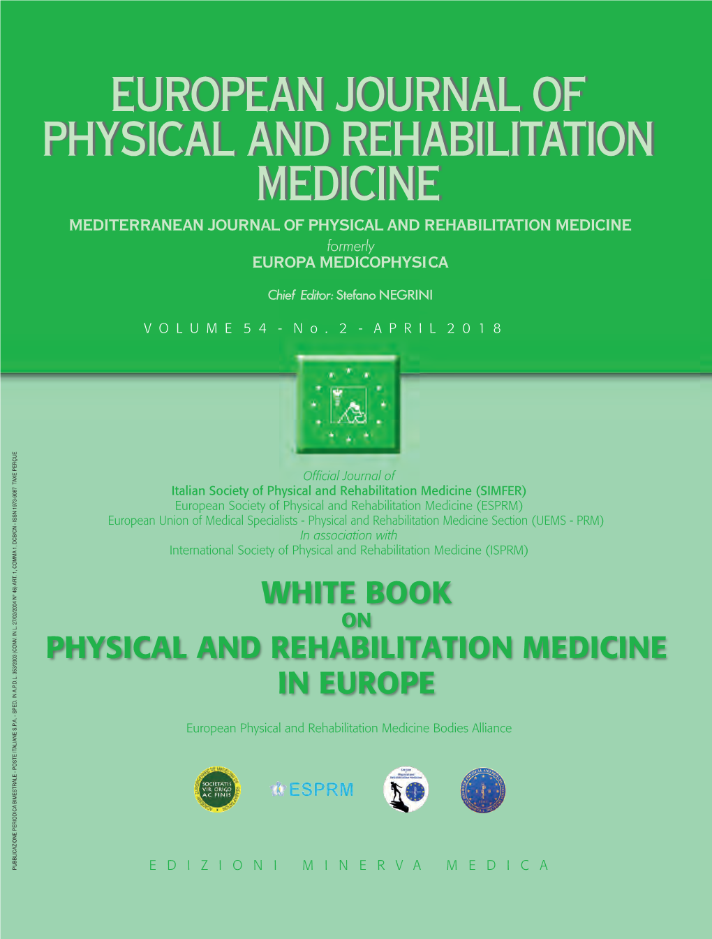 EUROPEAN JOURNAL of PHYSICAL and REHABILITATION MEDICINE MEDITERRANEAN JOURNAL of PHYSICAL and REHABILITATION MEDICINE Formerly EUROPA MEDICOPHYSI CA