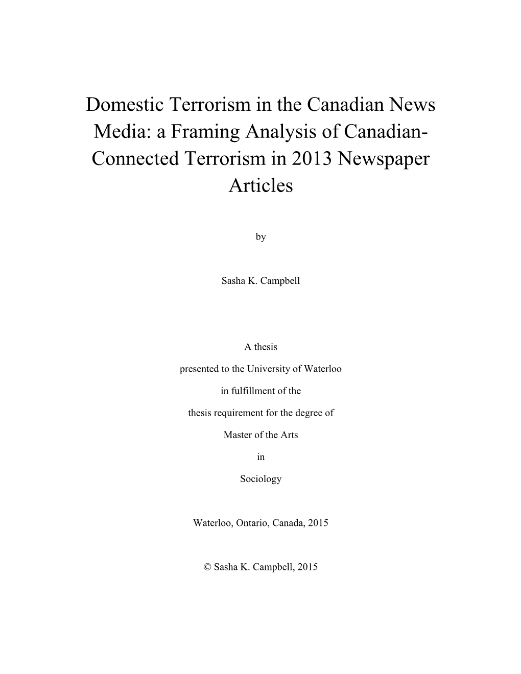 Domestic Terrorism in the Canadian News Media: a Framing Analysis of Canadian- Connected Terrorism in 2013 Newspaper Articles