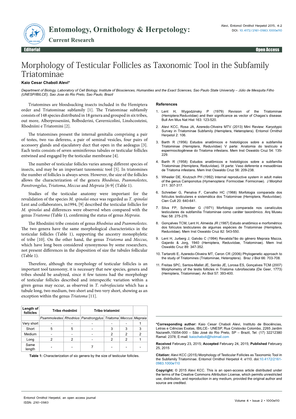 Morphology of Testicular Follicles As Taxonomic Tool in the Subfamily Triatominae Kaio Cesar Chaboli Alevi*