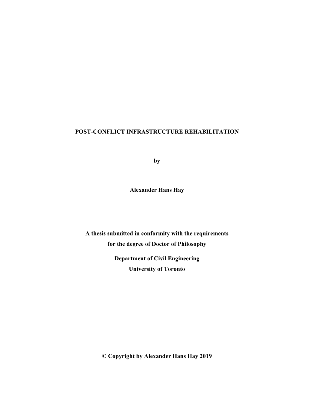 POST-CONFLICT INFRASTRUCTURE REHABILITATION by Alexander Hans Hay a Thesis Submitted in Conformity with the Requirements for Th