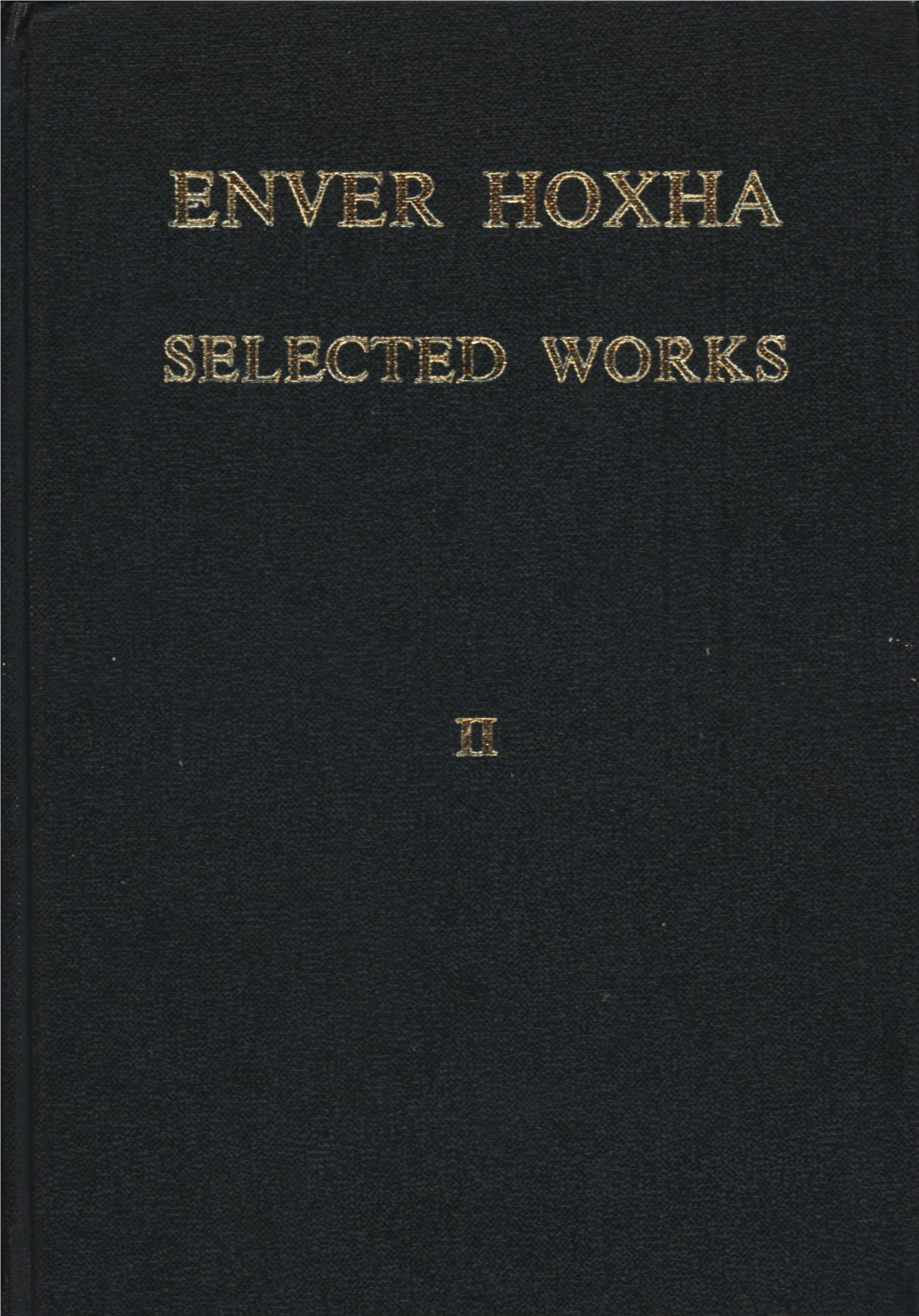 Enver Hoxha. Selected Works. Volume