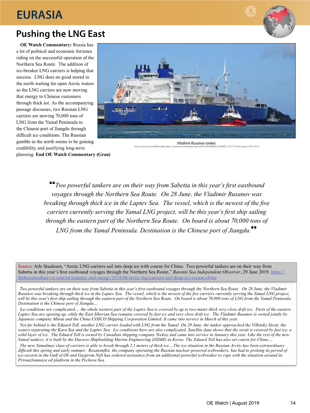EURASIA Pushing the LNG East OE Watch Commentary: Russia Has a Lot of Political and Economic Fortunes Riding on the Successful Operation of the Northern Sea Route