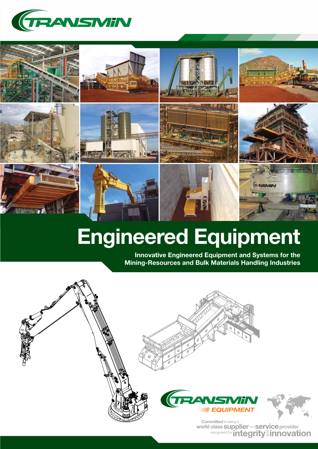 Engineered Equipment Innovative Engineered Equipment and Systems for the Mining-Resources and Bulk Materials Handling Industries