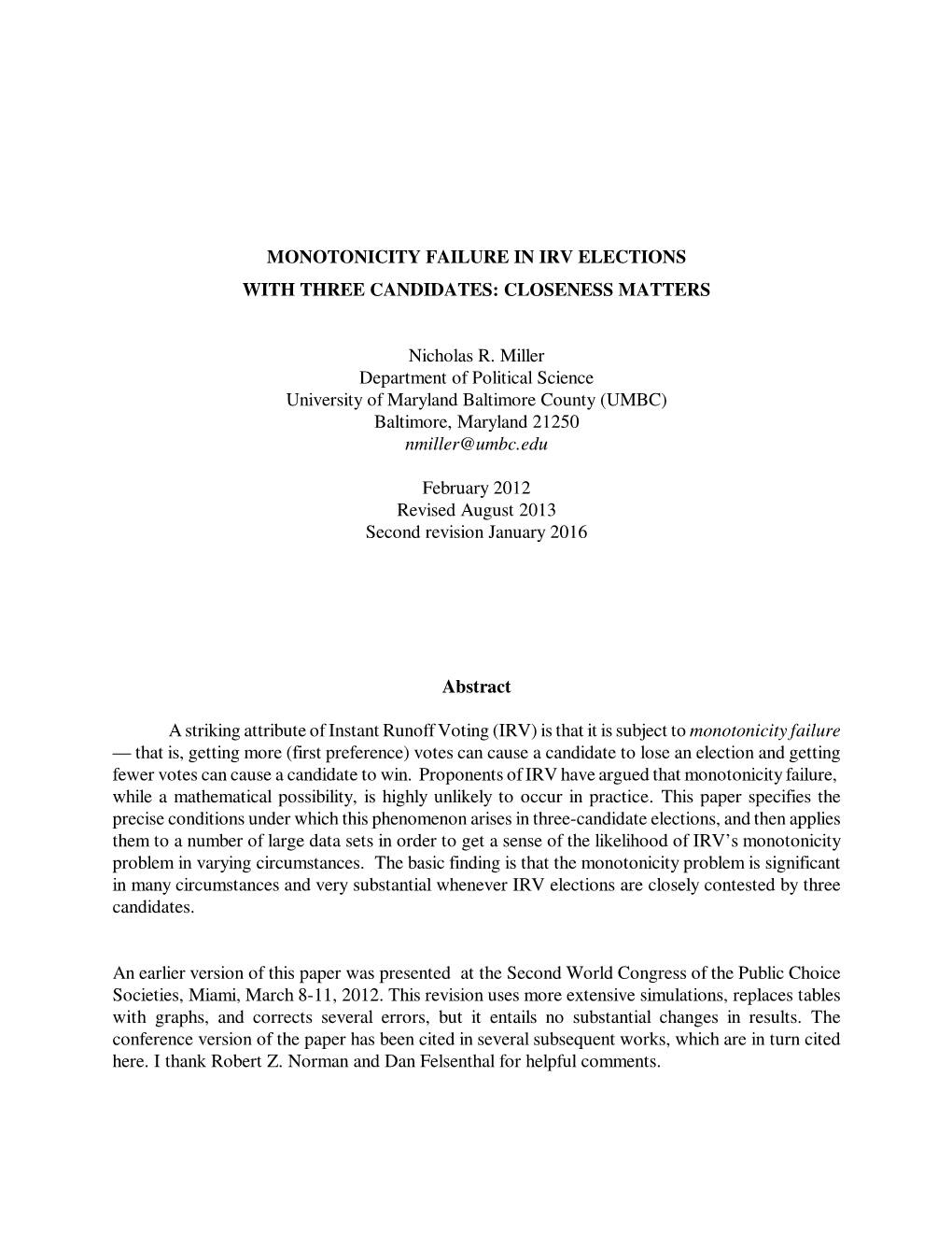 MONOTONICITY FAILURE in IRV ELECTIONS with THREE CANDIDATES: CLOSENESS MATTERS Nicholas R. Miller Department of Political Scienc