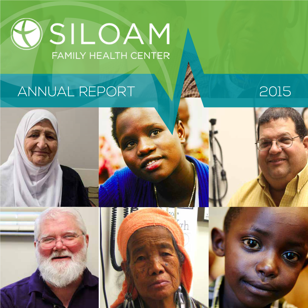 Annual Report 2015 Our Mission to Share the Love of Christ by Serving Those in Need Through Health Care