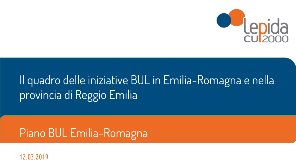 Il Quadro Delle Iniziative BUL in Emilia-Romagna E Nella Provincia Di Reggio Emilia