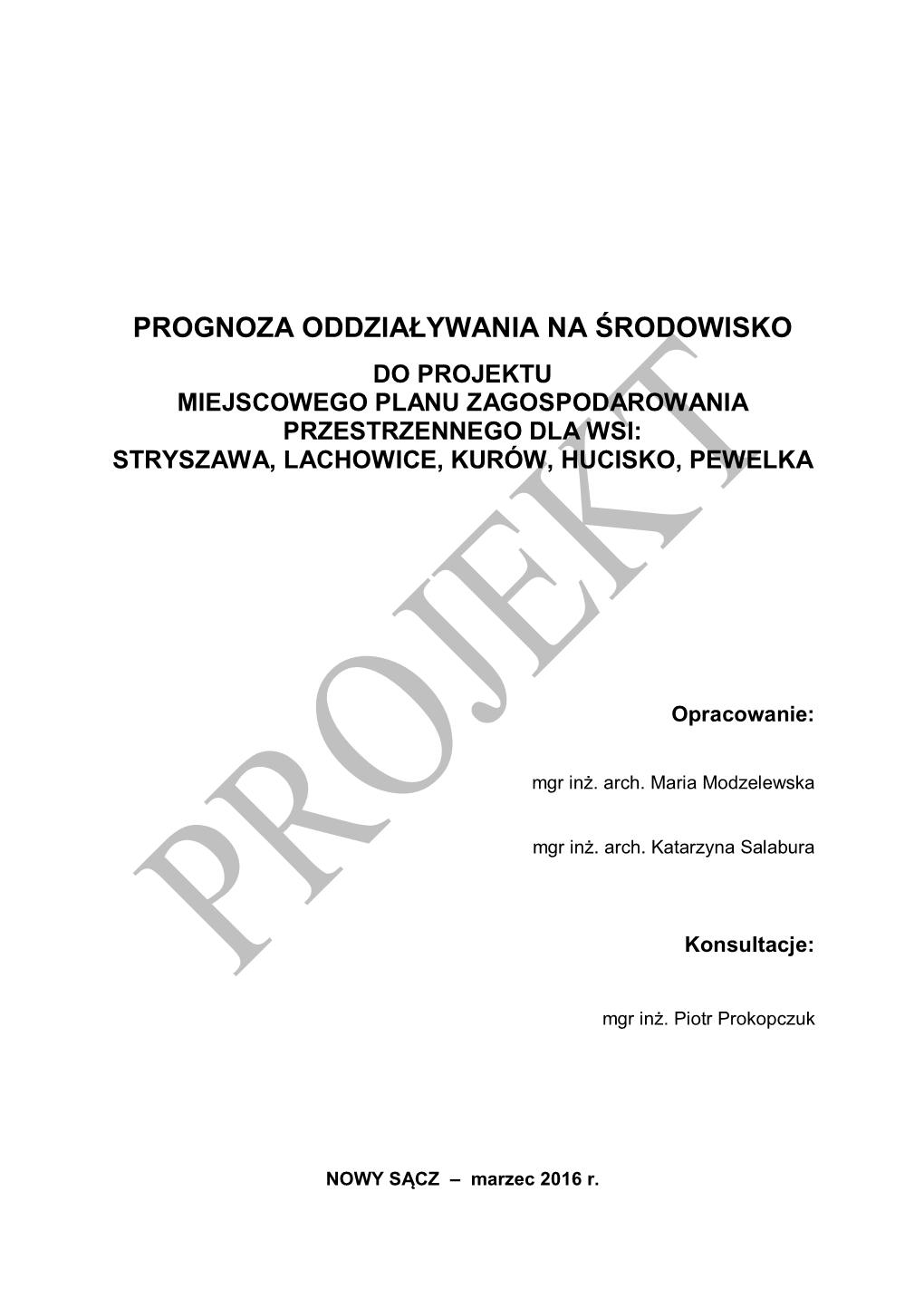 Prognoza Oddziaływania Na Środowisko Do Projektu Miejscowego Planu Zagospodarowania Przestrzennego Dla Wsi: Stryszawa, Lachowice, Kurów, Hucisko, Pewelka