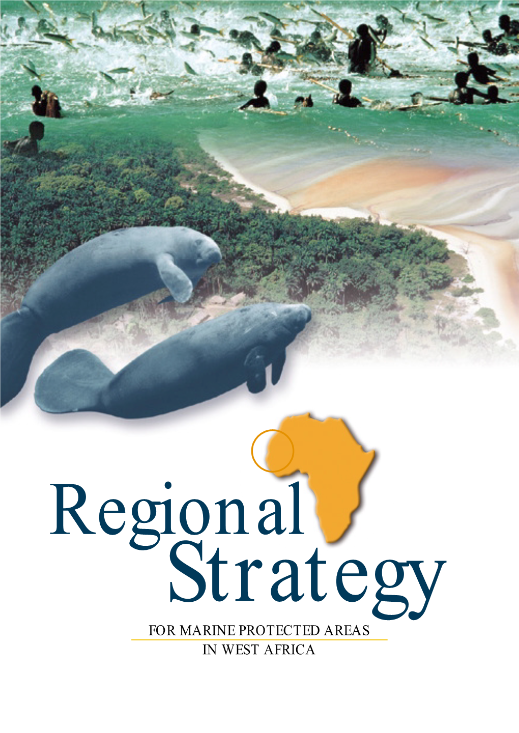 FOR MARINE PROTECTED AREAS in WEST AFRICA Regional Strategy for MARINE PROTECTED AREAS in WEST AFRICA the Marine Protected Areas System in West Africa