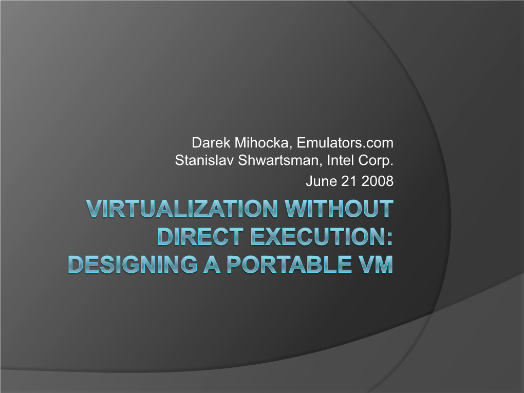 Virtualization Without Direct Execution