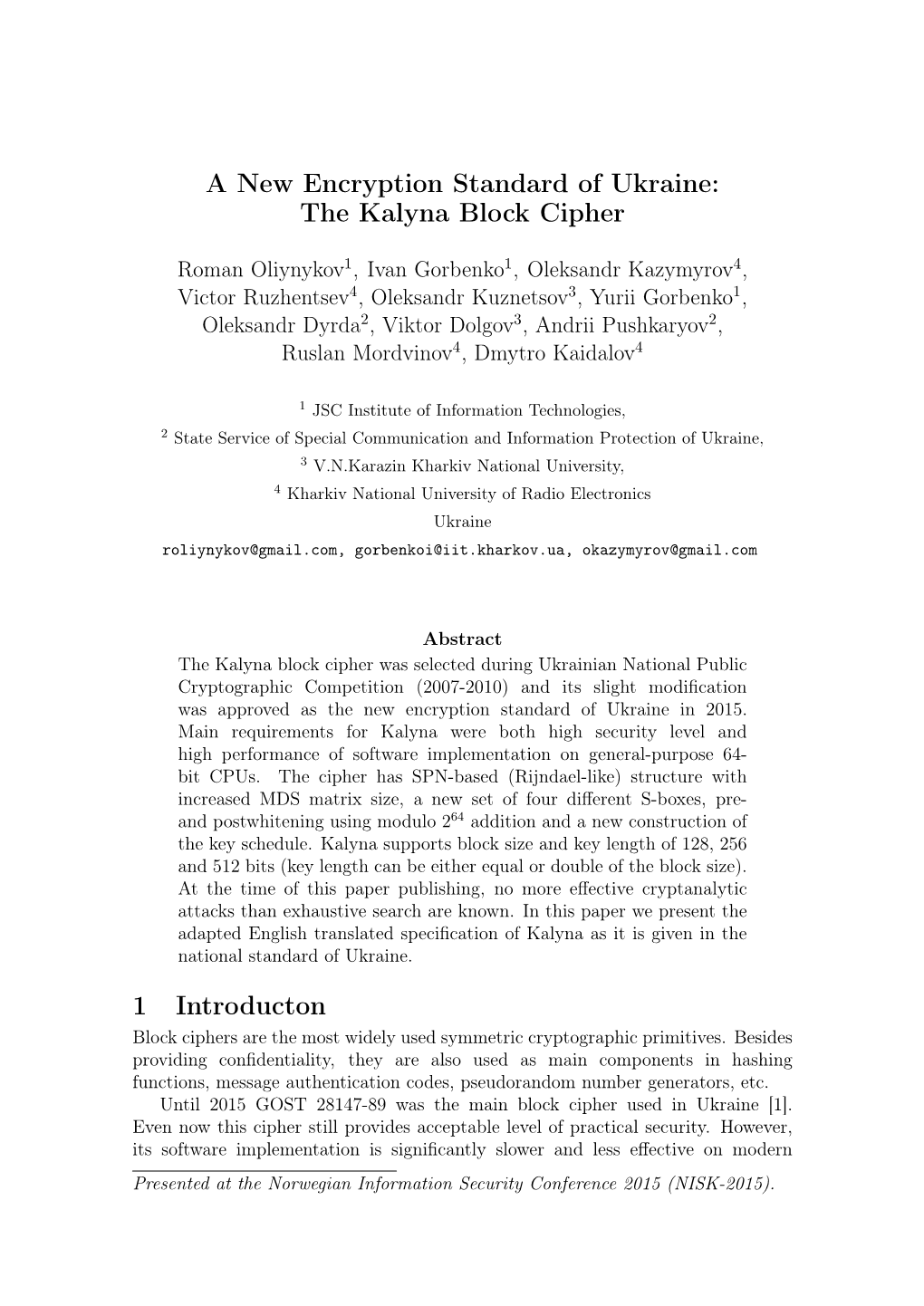 A New Encryption Standard of Ukraine: the Kalyna Block Cipher 1