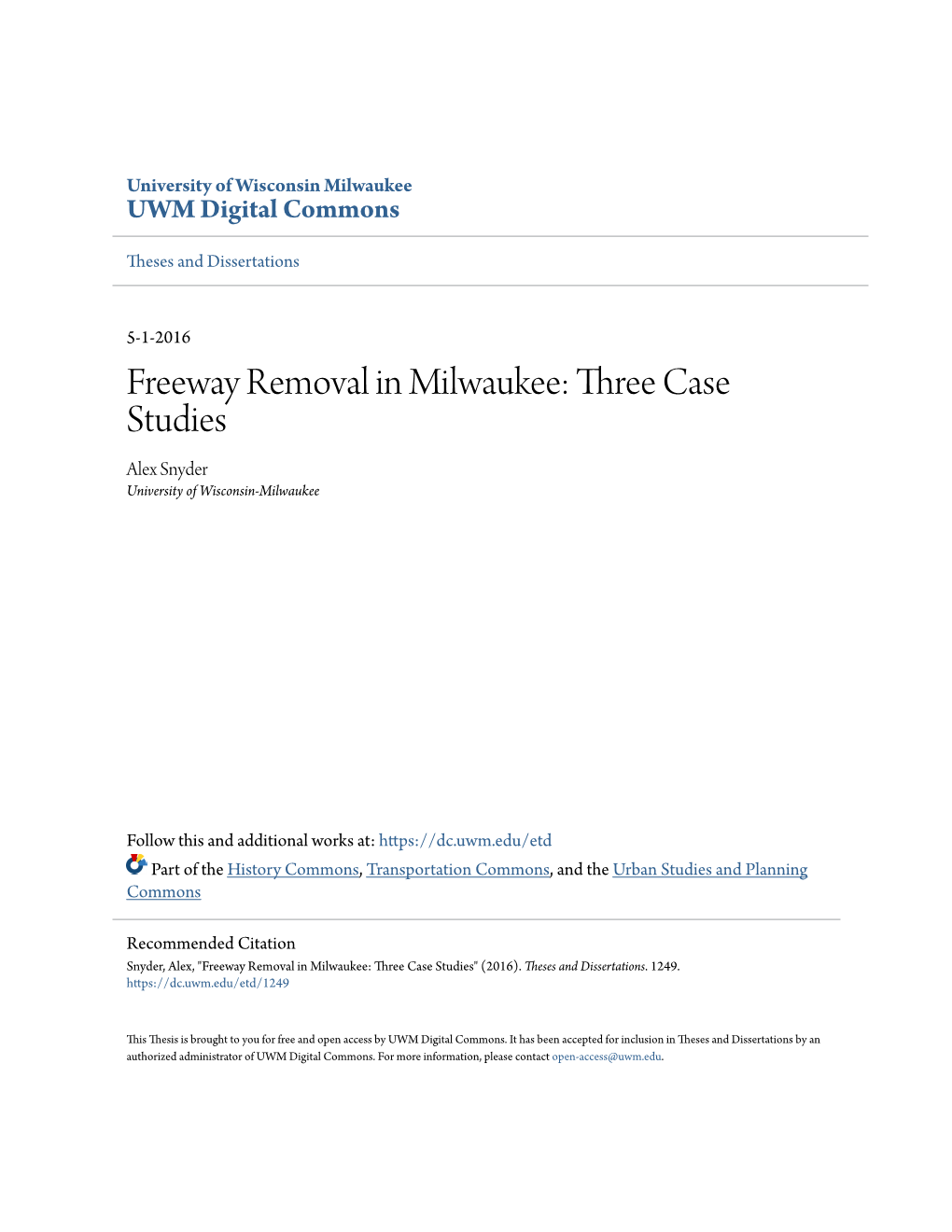 Freeway Removal in Milwaukee: Three Case Studies Alex Snyder University of Wisconsin-Milwaukee