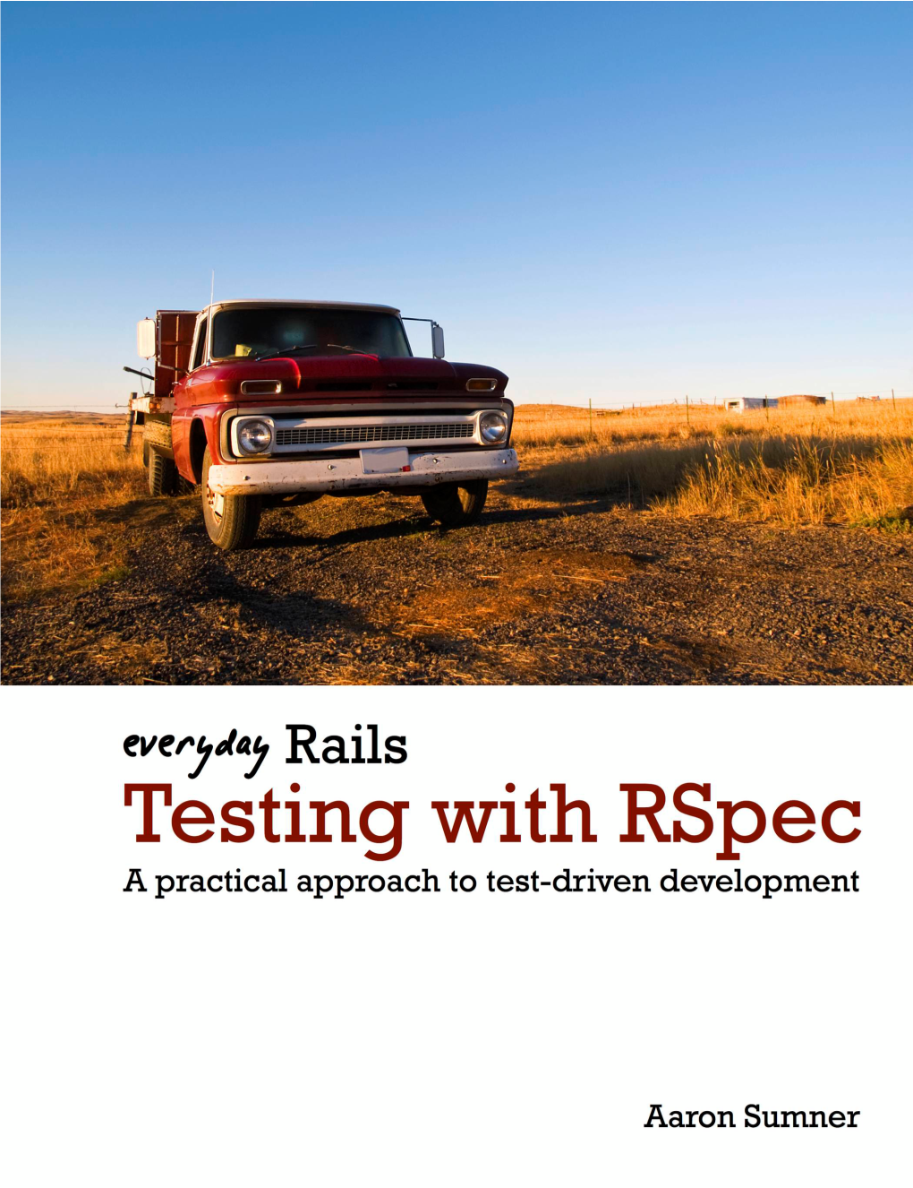 Everyday Rails Testing with Rspec a Practical Approach to Test-Driven Development