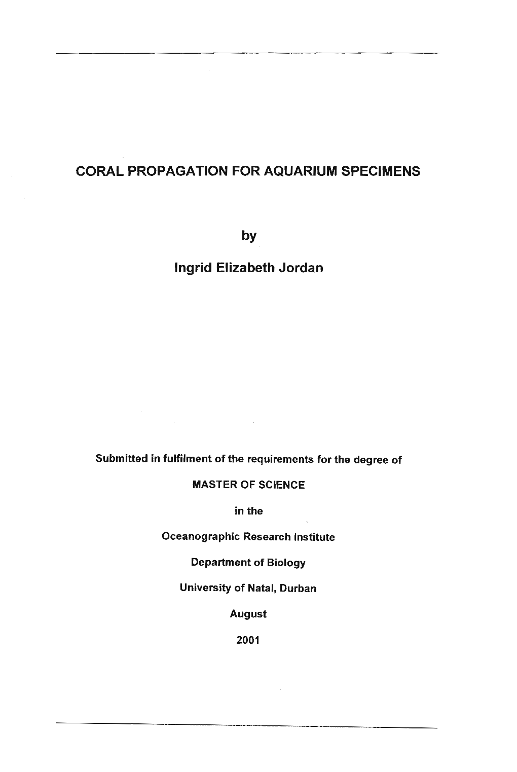 CORAL PROPAGATION for AQUARIUM SPECIMENS Ingrid Elizabeth Jordan