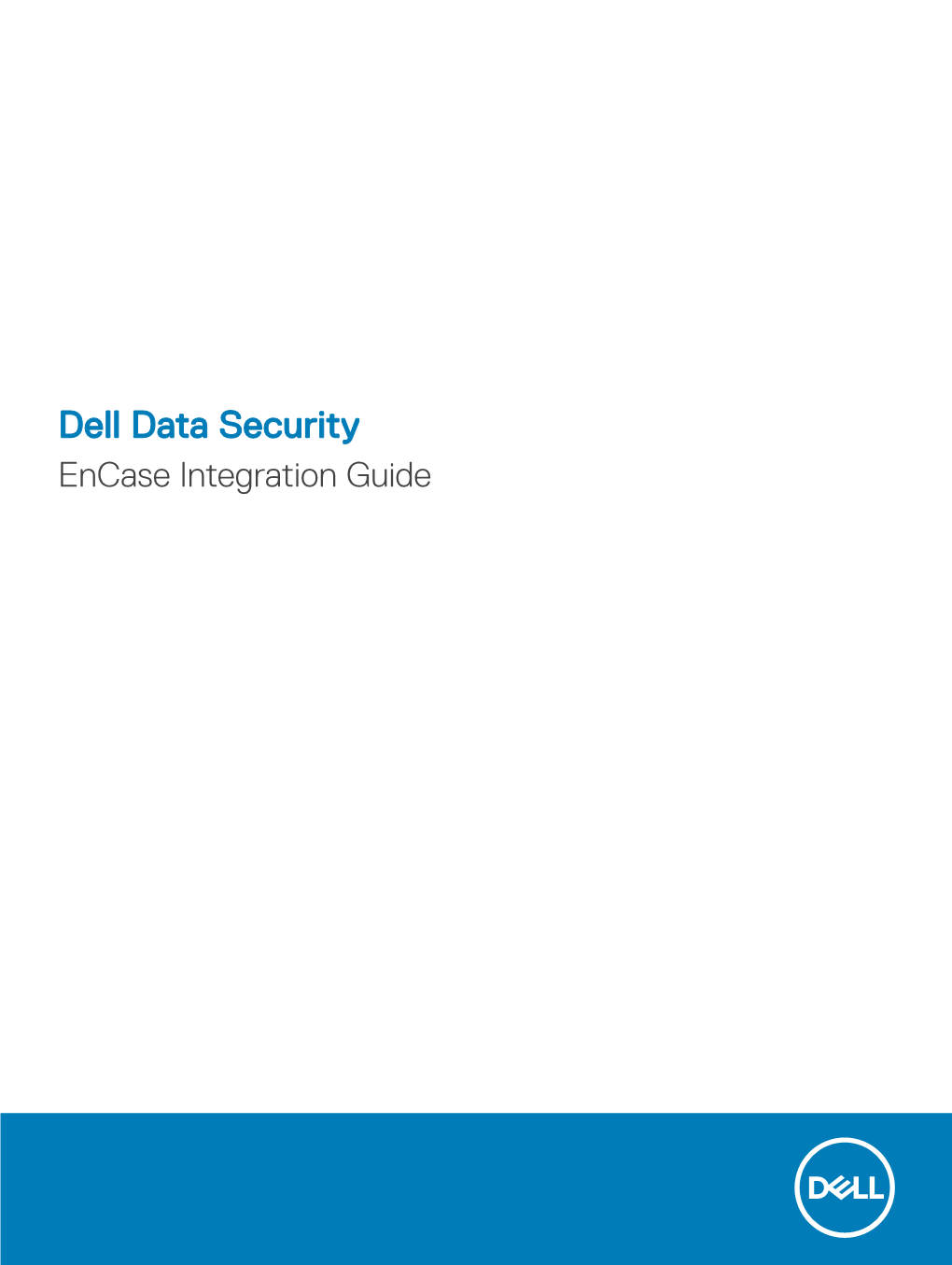 Dell Data Security Encase Integration Guide Notes, Cautions, and Warnings