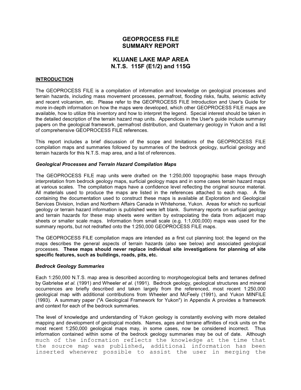 GEOPROCESS FILE SUMMARY REPORT KLUANE LAKE MAP AREA N.T.S. 115F (E1/2) and 115G Much of the Information Reflects the Knowledge