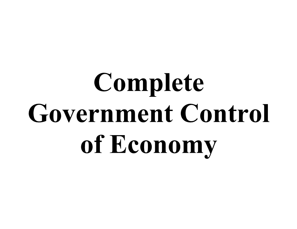 Complete Government Control of Economy