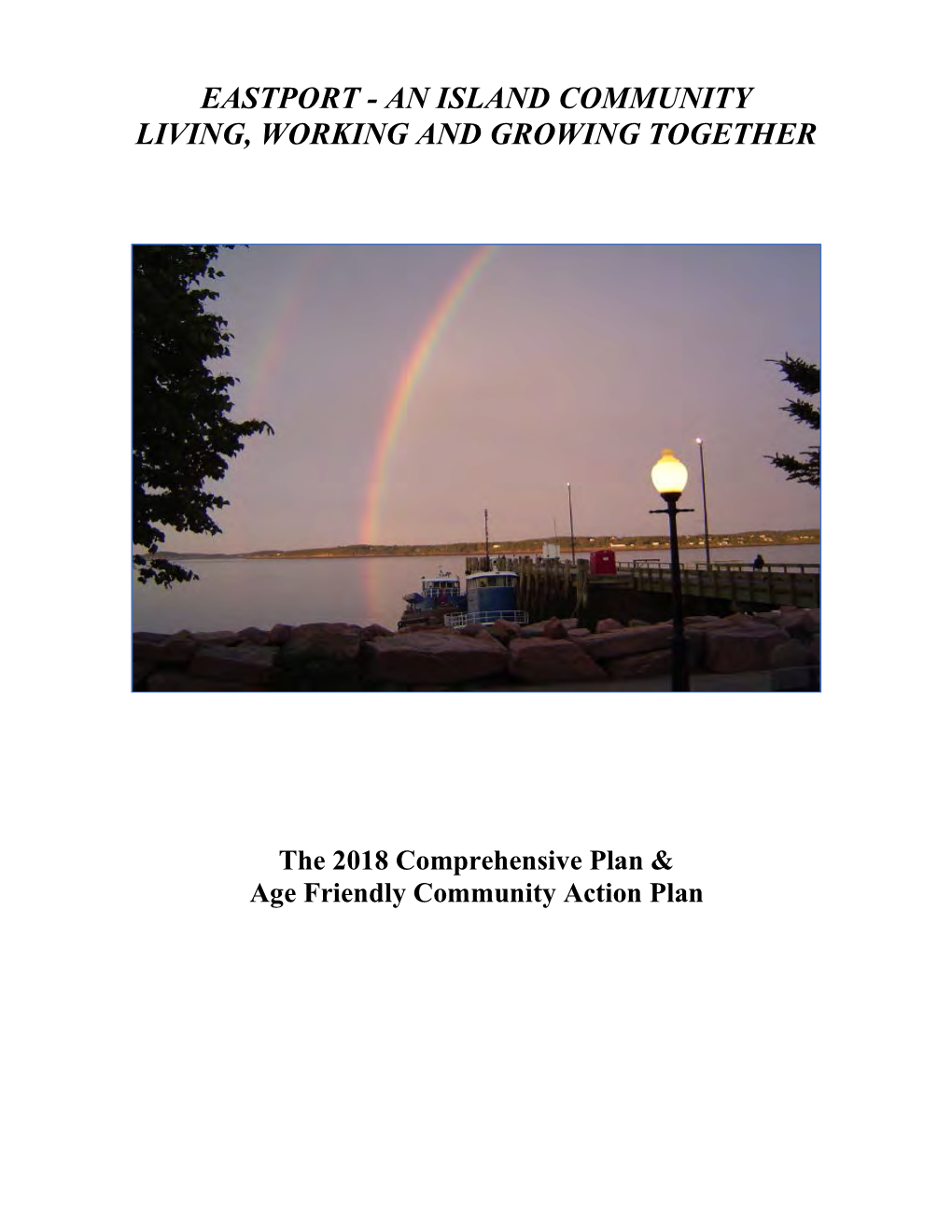 THE CITY of EASTPORT MAINE 2018 Comprehensive Plan & Age Friendly Community Action Plan