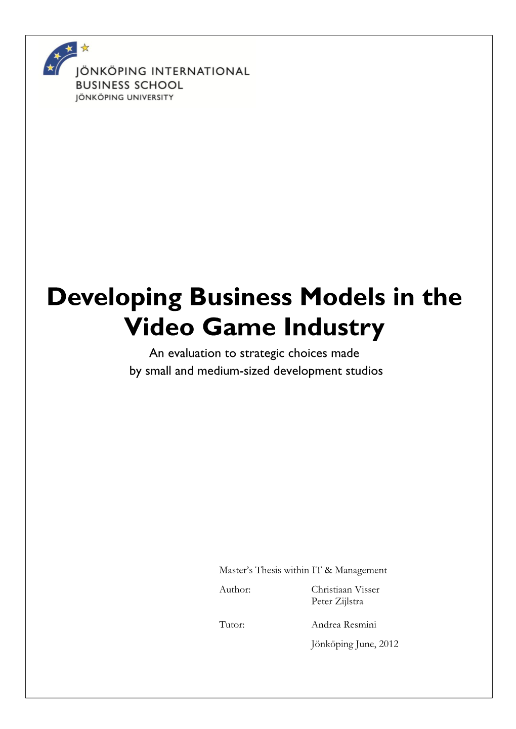 Developing Business Models in the Video Game Industry an Evaluation to Strategic Choices Made by Small and Medium-Sized Development Studios