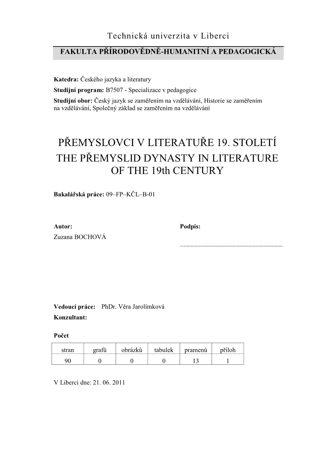 PŘEMYSLOVCI V LITERATUŘE 19. STOLETÍ the PŘEMYSLID DYNASTY in LITERATURE of the 19Th CENTURY