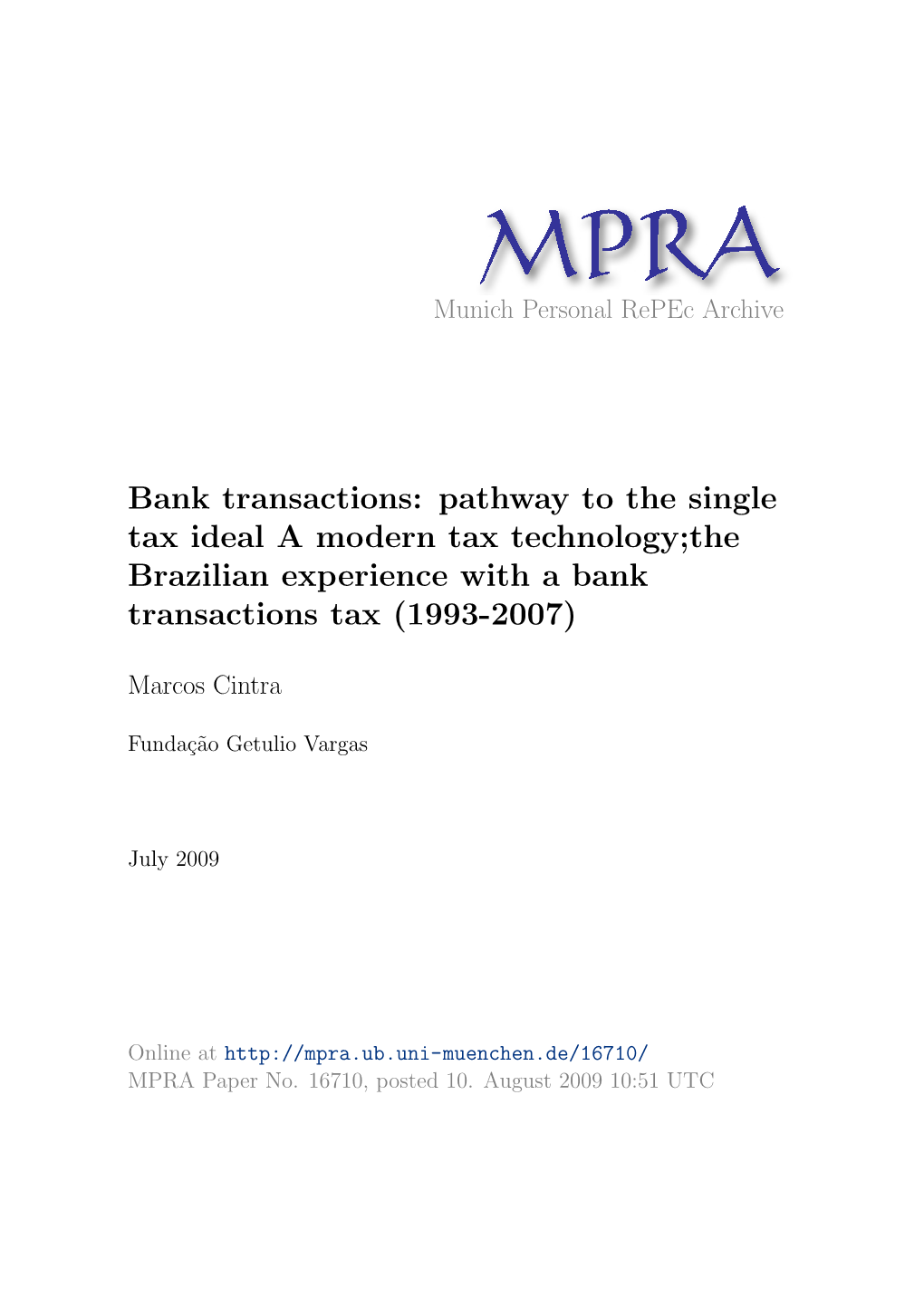 Bank Transactions: Pathway to the Single Tax Ideal a Modern Tax Technology;The Brazilian Experience with a Bank Transactions Tax (1993-2007)