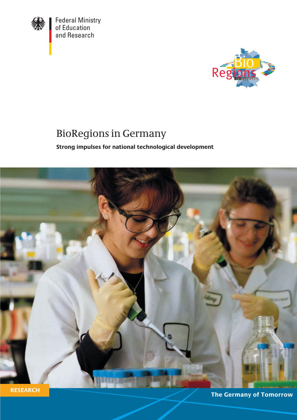 Bioregions in Germany Strong Impulses for National Technological Development Bioregions in Germany –