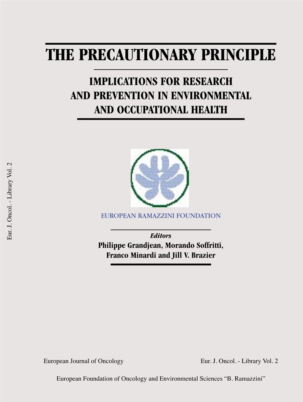 The Precautionary Principle Implications for Research and Prevention in Environmental and Occupational Health