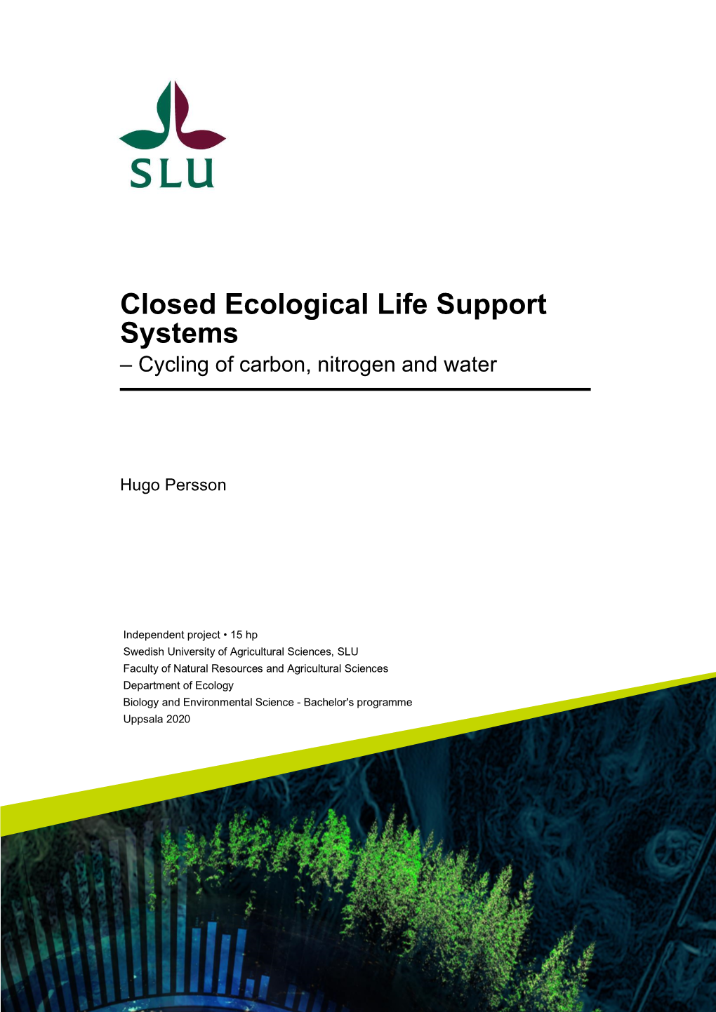 Closed Ecological Life Support Systems – Cycling of Carbon, Nitrogen and Water
