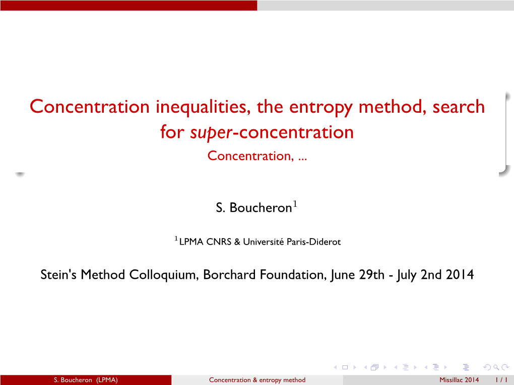 Concentration Inequalities, the Entropy Method, Search for Super-Concentration Concentration,