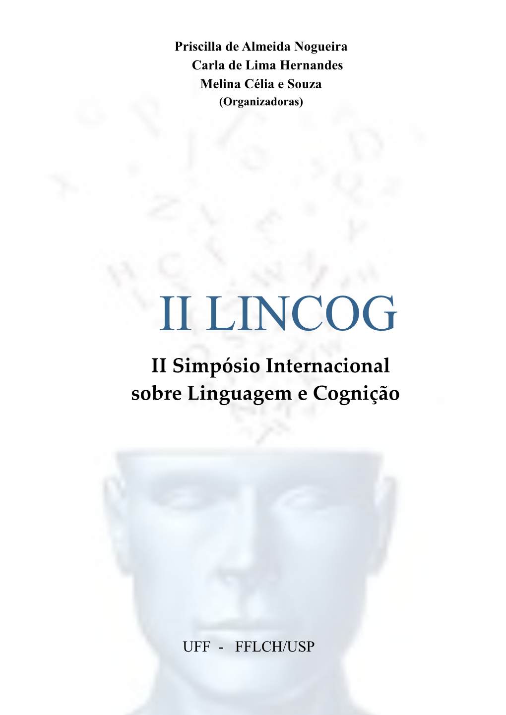 Anais Do I Simpósio Internacional Sobre Linguagem E Cognição: I