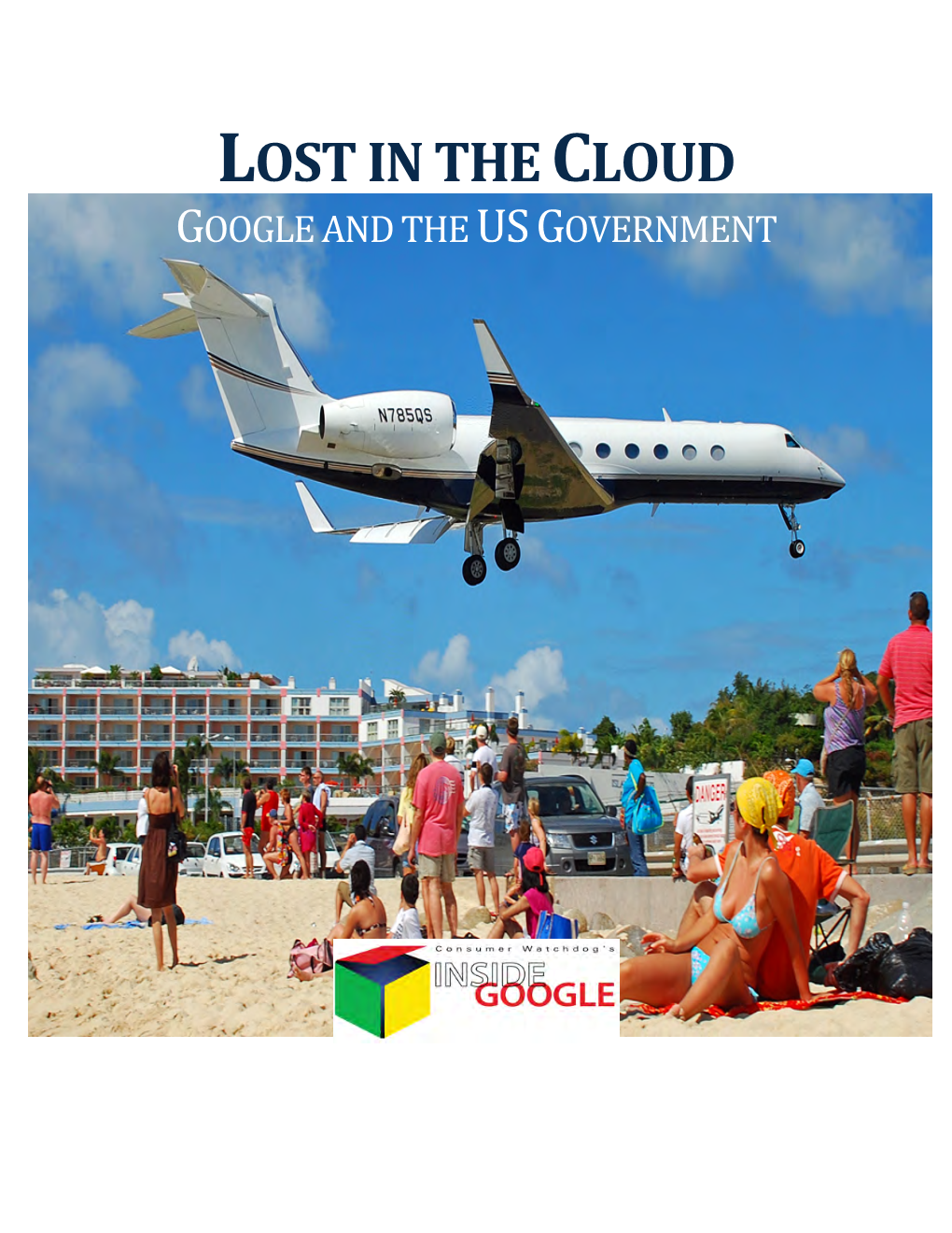 LOST in the CLOUD GOOGLE and the US GOVERNMENT Executive Summary