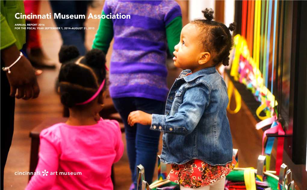 Cincinnati Museum Association ANNUAL REPORT 2016 for the FISCAL YEAR SEPTEMBER 1, 2014–AUGUST 31, 2015