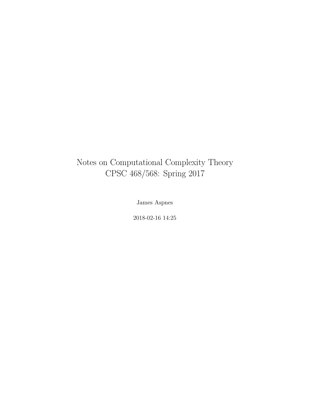 Notes on Computational Complexity Theory CPSC 468/568: Spring 2017
