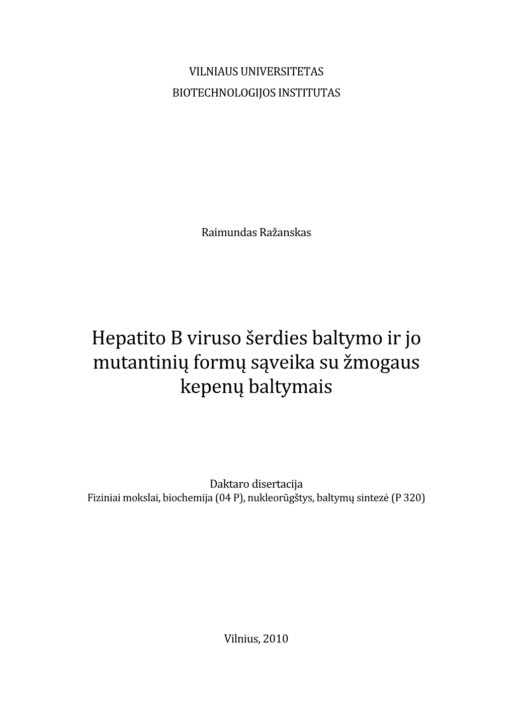 Hepatito B Viruso Šerdies Baltymo Ir Jo Mutantinių Formų Sąveika Su Žmogaus Kepenų Baltymais